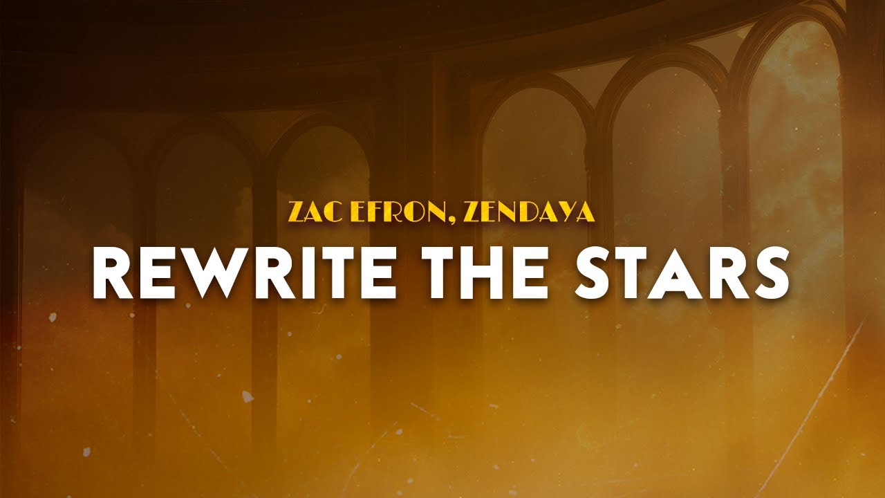 Zac Efron, Zendaya - Rewrite The Stars | The Greatest Showman (Lyrics)