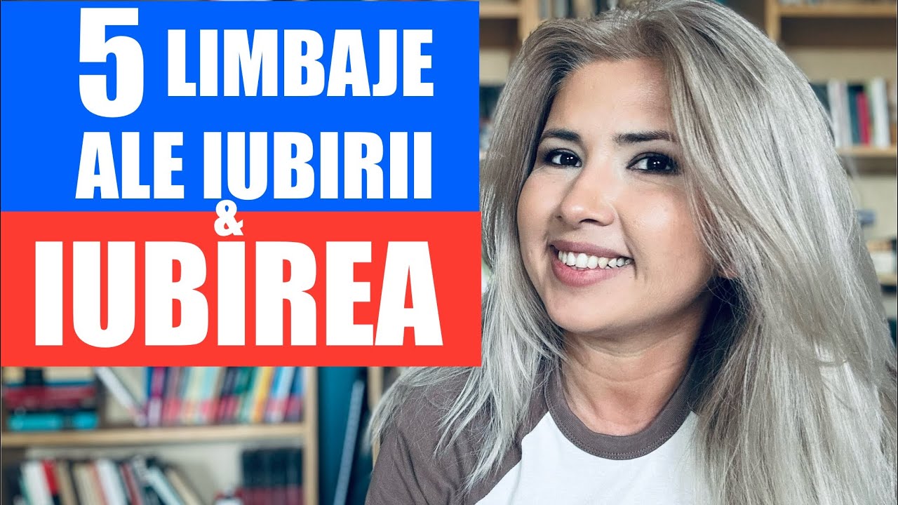 CELE 5 LIMBAJE ALE IUBIRII SI IUBIREA