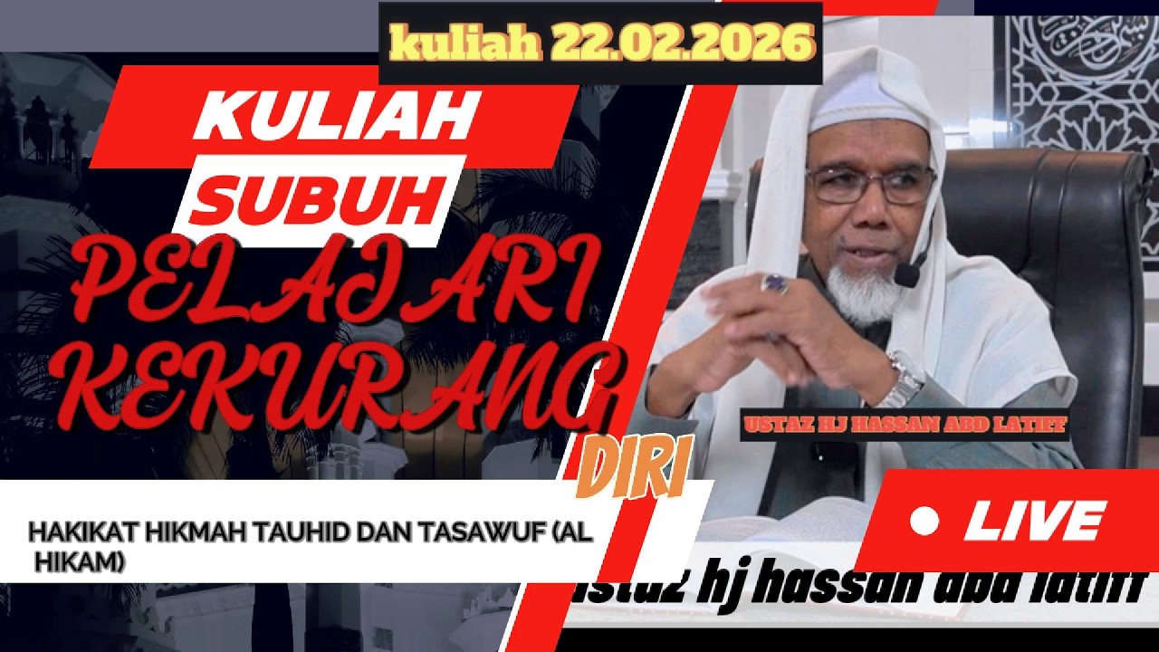 22-02-26  Ustaz Hj Hassan Abd Latiff:KH32 MENGENAL KEKURANGAN DIRI SEBELUM MENGENAL KELEBIHAN DIRI