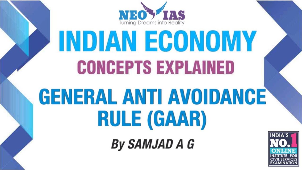 General Anti Avoidance Rule (GAAR) | DTAA | INDIAN ECONOMY CONCEPTS EXPLAINED |SPEED ECONOMY|NEO IAS