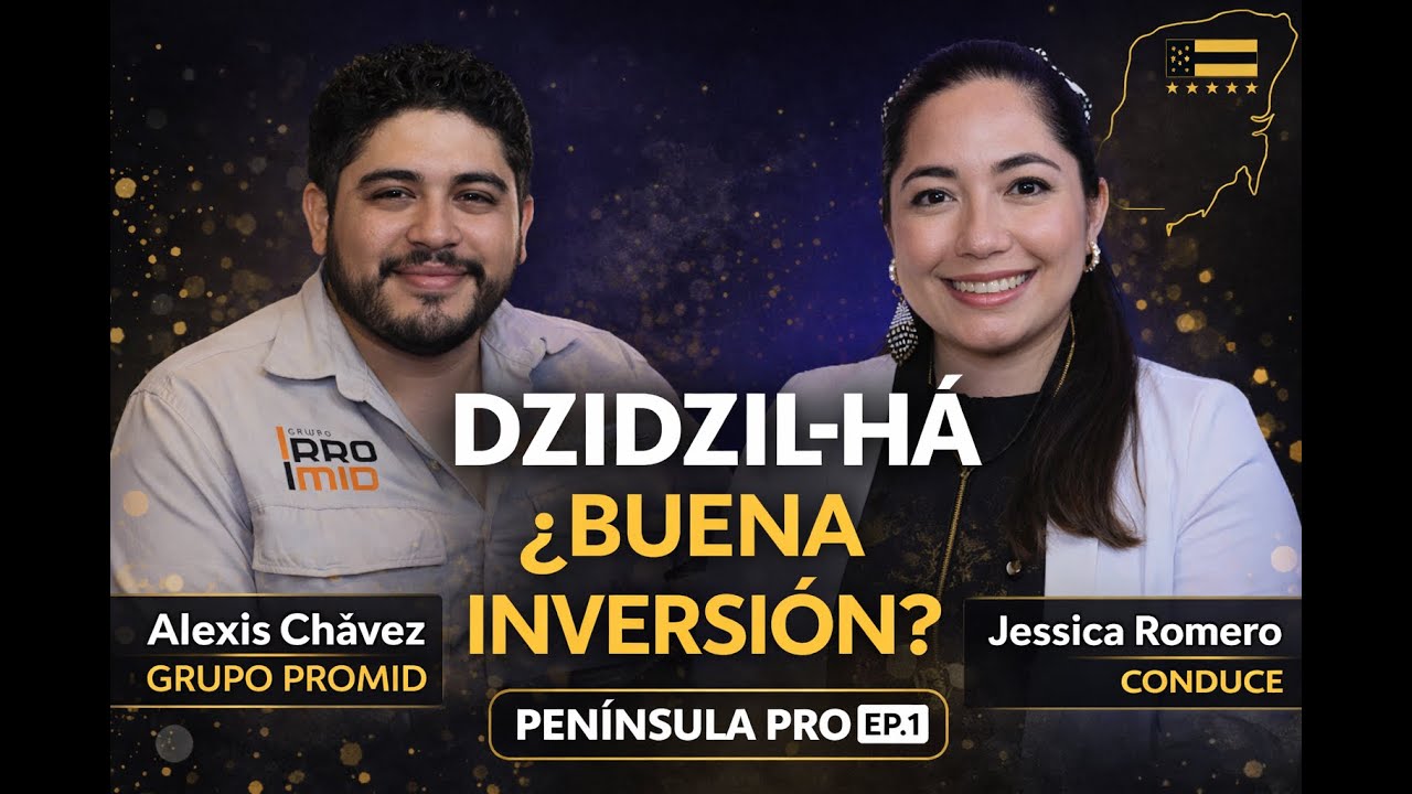 Península Pro EP. 1 | Alexis Chávez (Grupo Promid) · Dzidzil-Há y Claves para Invertir en Mérida