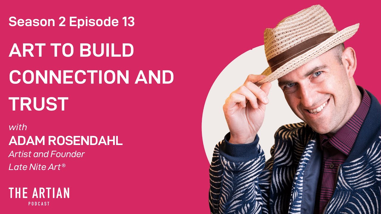 Interview with Adam Rosendahl. The Artian podcast. Art to Build Connection and Trust.