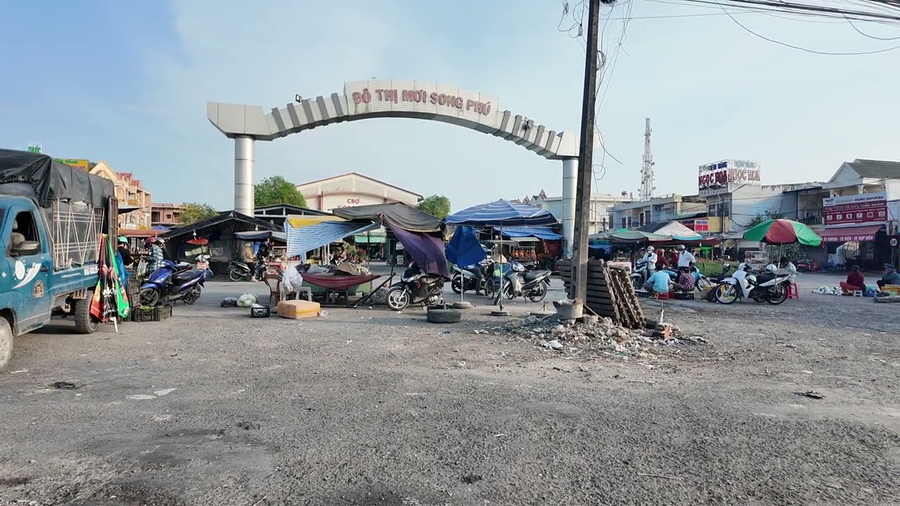 DẠO QUANH CHỢ SONG PHÚ MỚI VÀ KHU CHỢ CŨ 