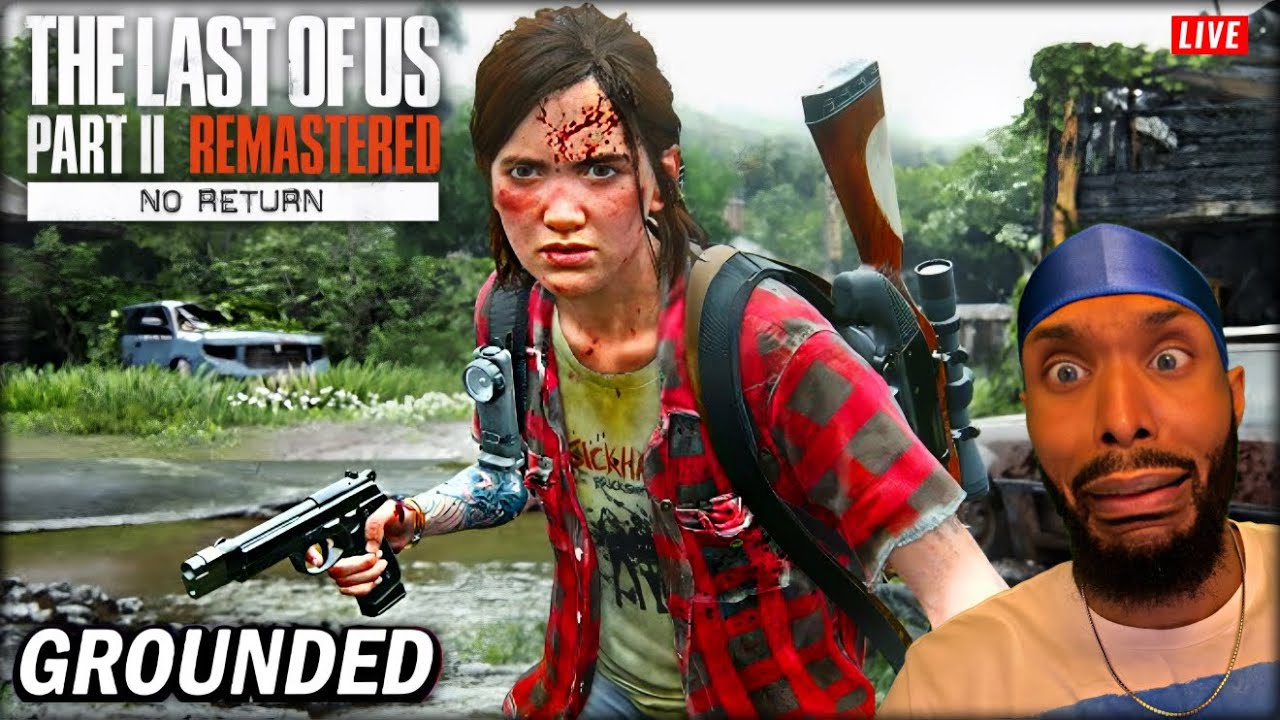 Playing TLOU2 No Return on GROUNDED Was a BIG MISTAKE!
