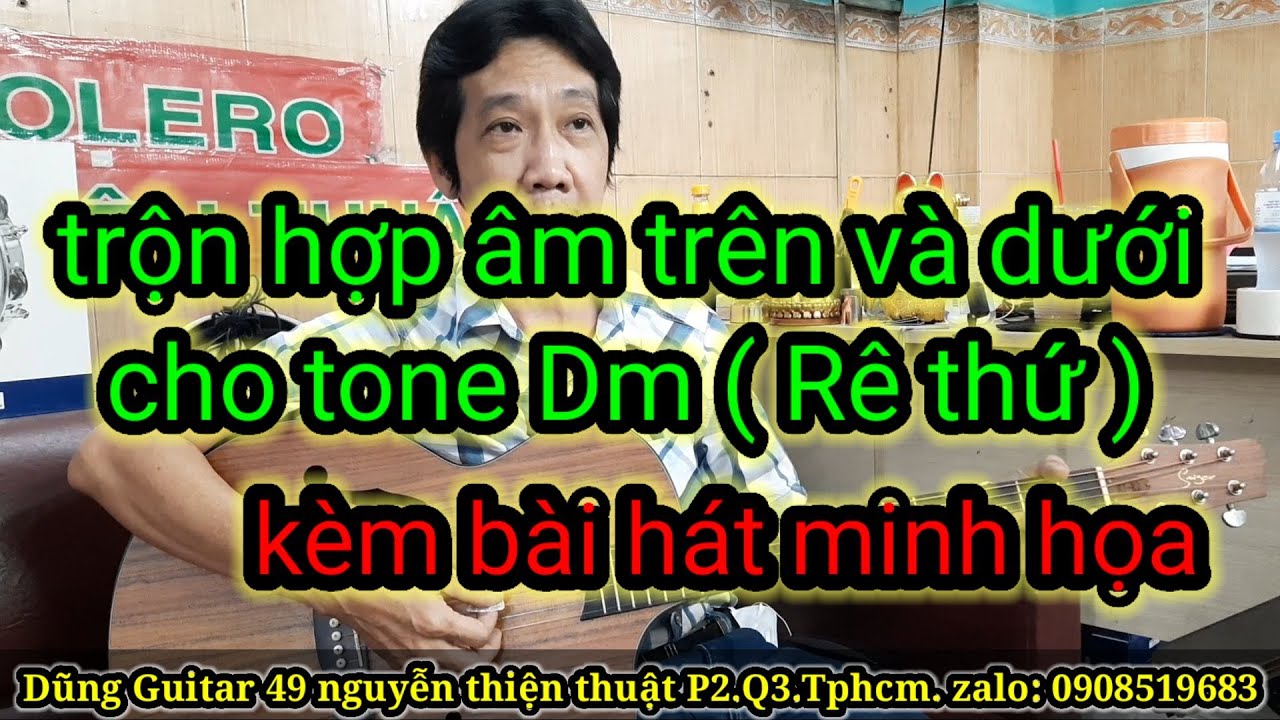 Hướng dẫn guitar - trộn hợp âm trên và dưới - tone Rê thứ - kèm bài hát minh họa