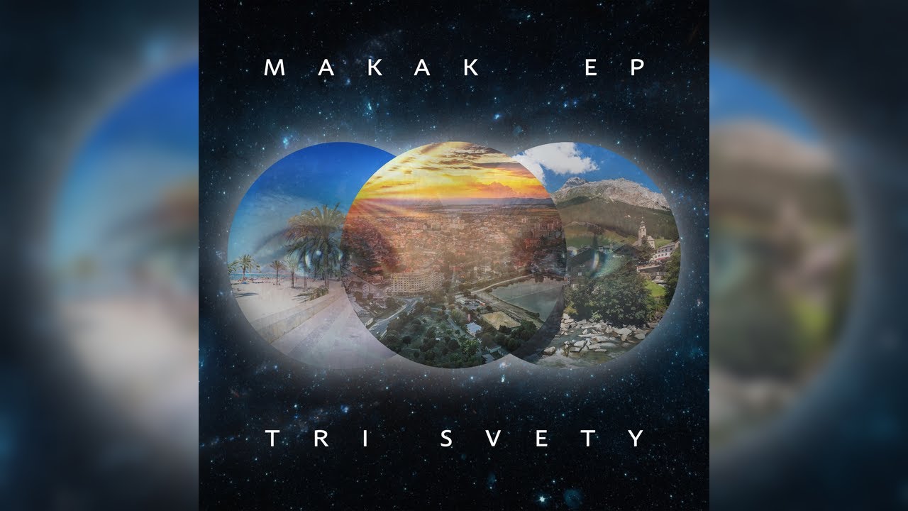 MAKAK - TRI SVETY (Full EP)