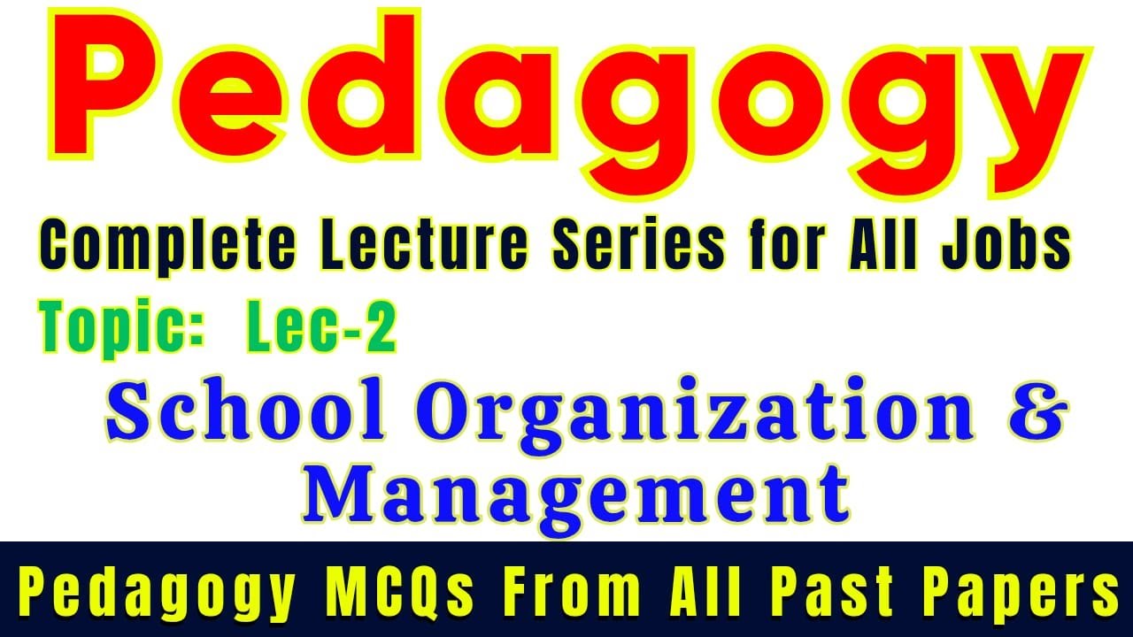 School Organization & Management | Pedagogy Lectures & Important MCQs For All Jobs Preparation Lec-2