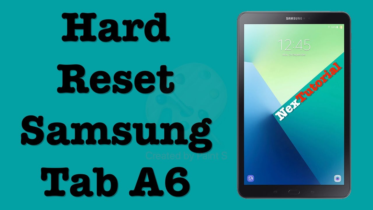 Hard Reset Samsung Tab A6 | Factory Reset Samsung Tab A6 SM T280 | NexTutorial
