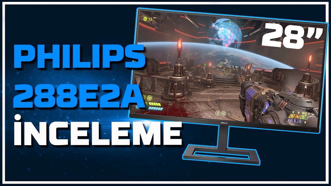 Büyük bir monitör mü arıyorsunuz? O zaman buyrun Philips 288E2A incelemesine!