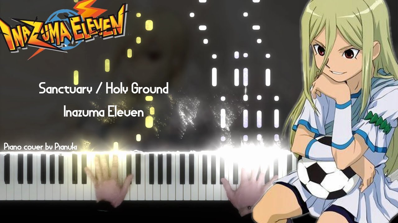 Sanctuary / Holy Ground - Inazuma Eleven (Piano cover / Pianuki)