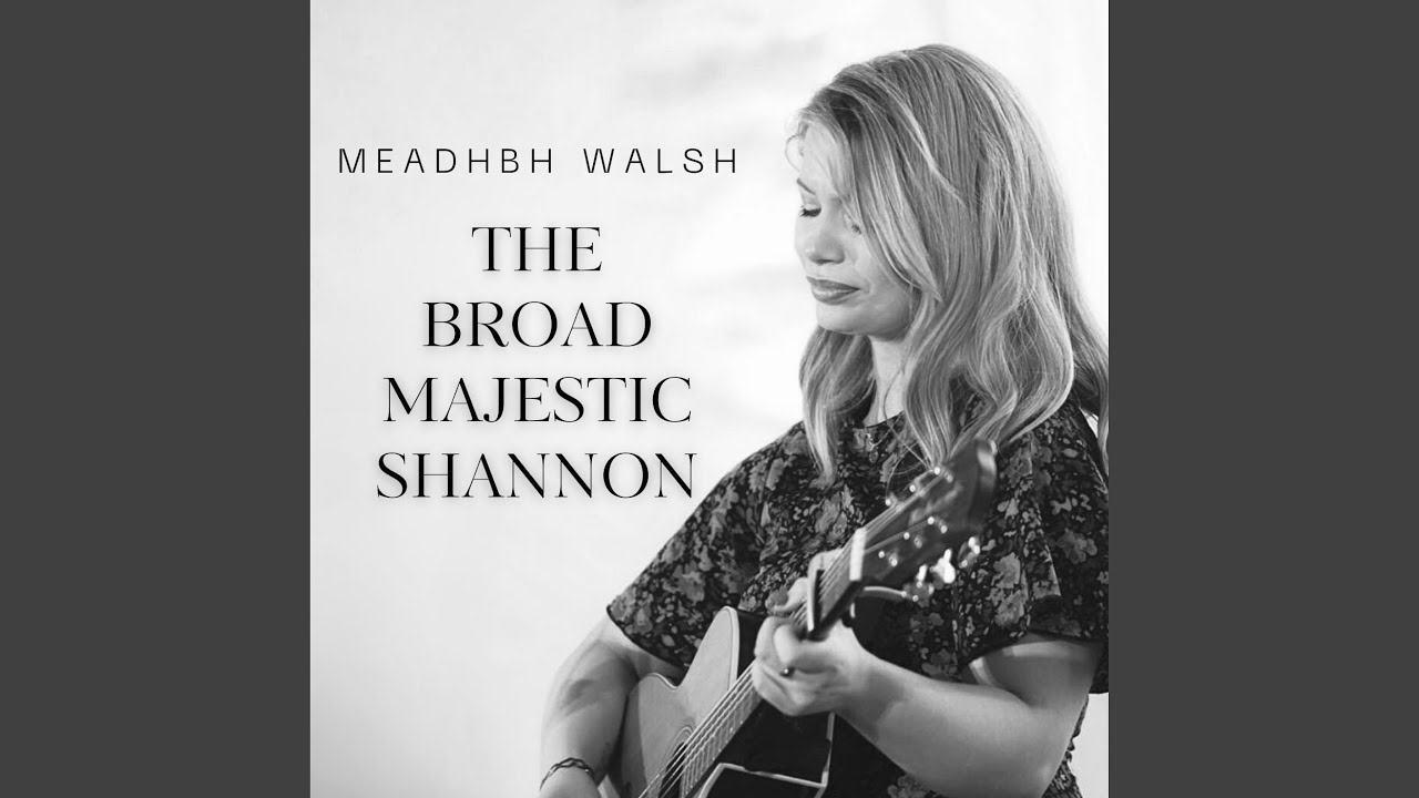 The Broad Majestic Shannon