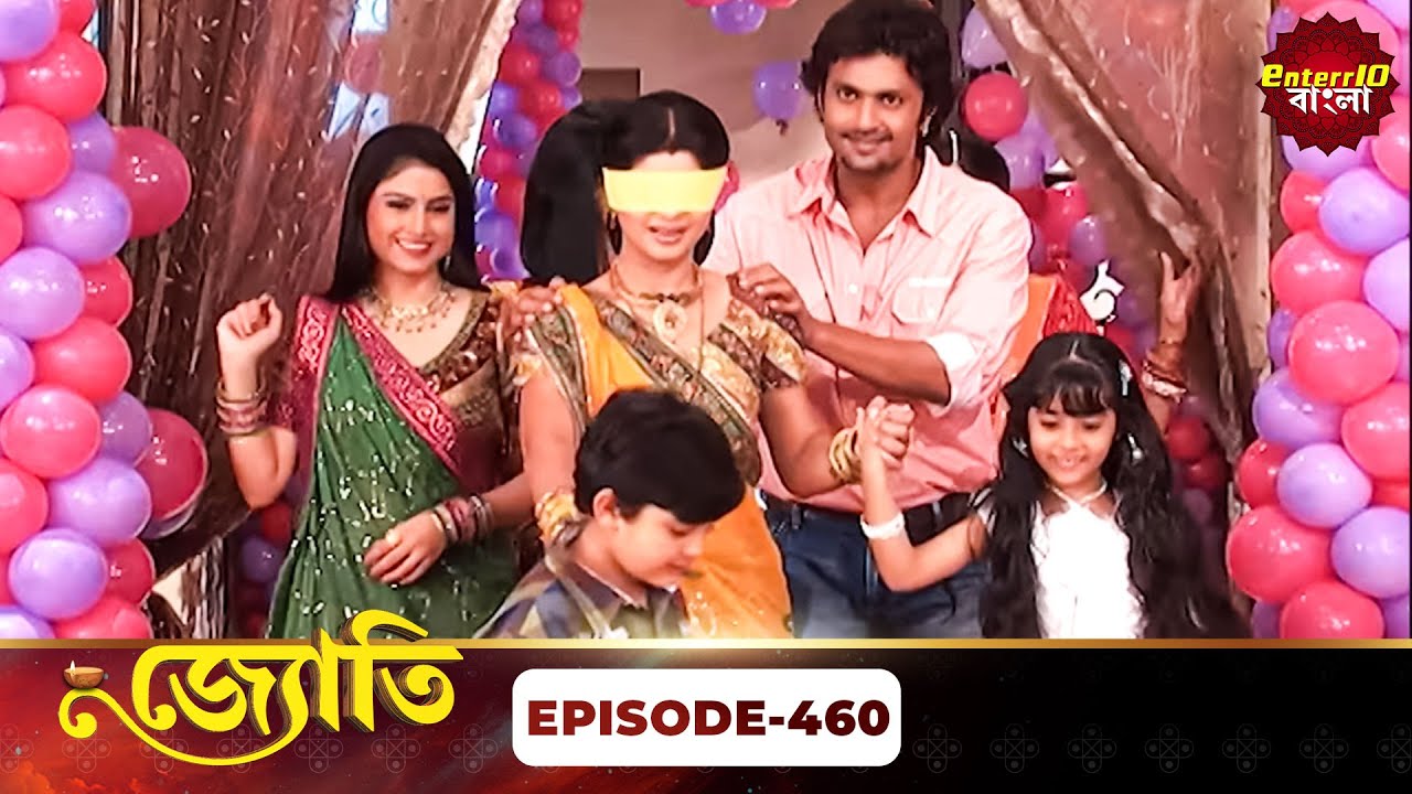 Witness the Captivating Journey of Jyoti | জ্যোতি | Full Episode 460 | Enterr10 Bangla