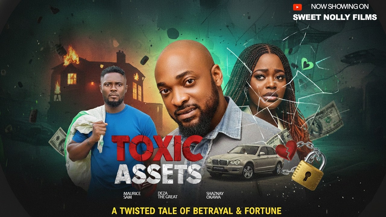 TOXIC ASSETS - Maurice Sam, Deza the Great, Shaznay Okawa | 2026 Latest Nollywood Movie