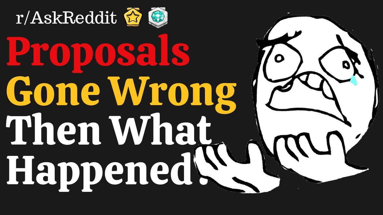 Embarrassingly Rejected Marriage Proposals - r/AskReddit Men of Reddit
