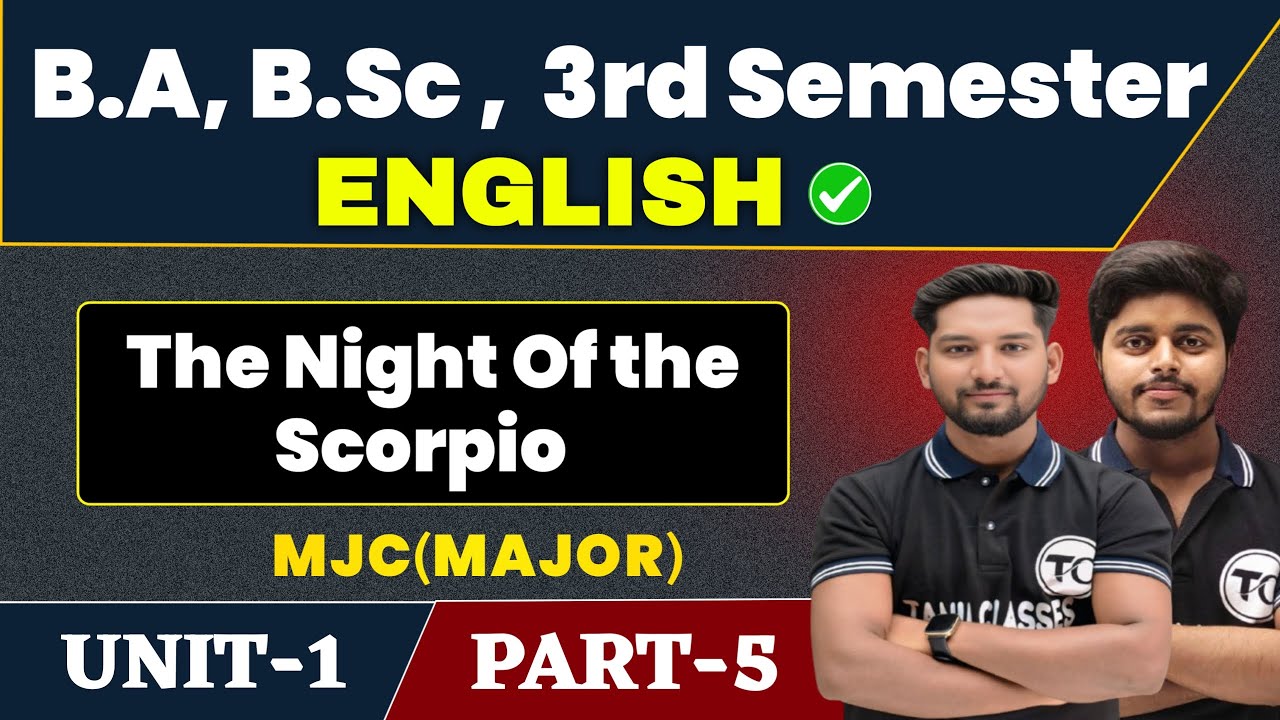 B.A, B.Sc, B.Com 3rd Semester English Unit 1 The night of the scorpio  English Ba Sem 3 Unit 1