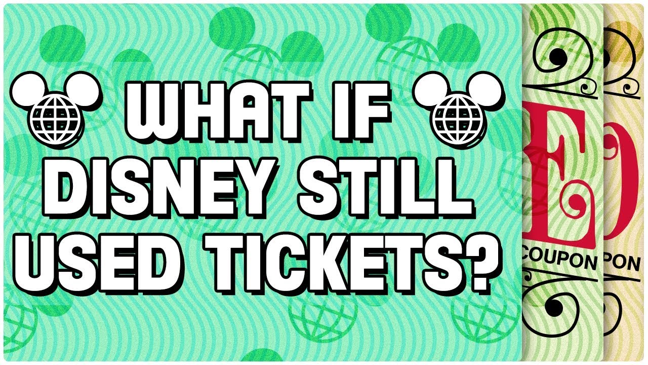 What If: Disney Still Used Ticket Books?
