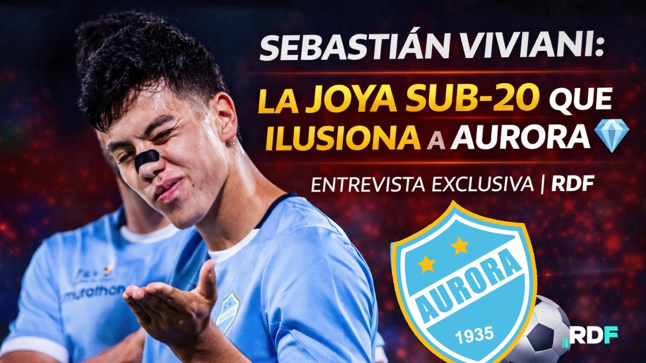 Sebastián Viviani: la joya Sub-20 que ilusiona a Aurora 💎⚽ | RDF