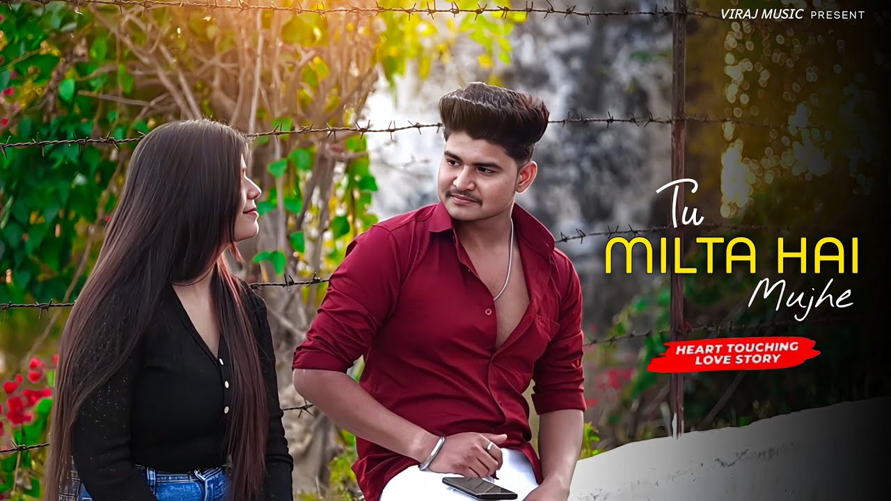 TU MILTA HAI MUJHE | RAJ BARMAN | VELENTINE SPECIAL LOVE STORY | NEW SONG | VIRAJ MUSIC PRESENT 🥰