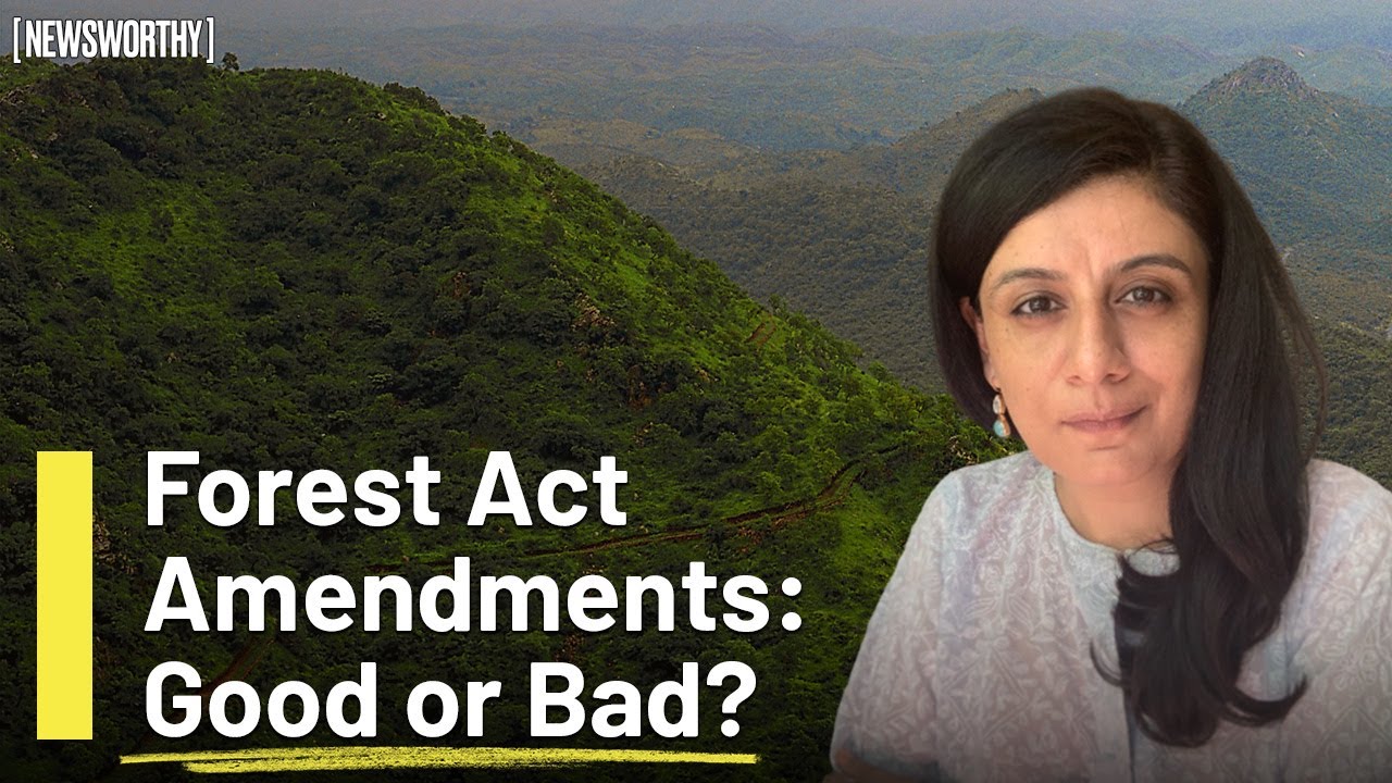 Forest Conservation Act Amendments, Why you should care?  Newsworthy I Anubha Bhonsle