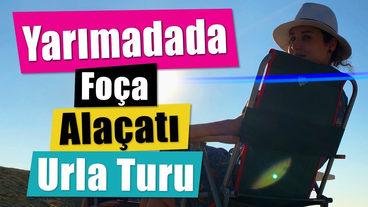 Karavan Gezisi Foça Alaçatı Urla