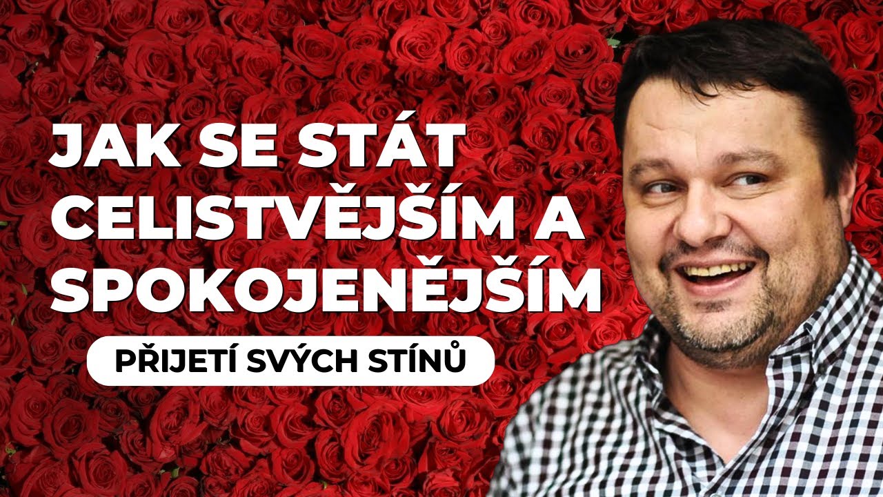 Staň se &scaron;ťastn&yacute;m skrze přijet&iacute; sv&yacute;ch st&iacute;nů | Pavel Rataj | Celistvost, spokojenost, l&aacute;ska