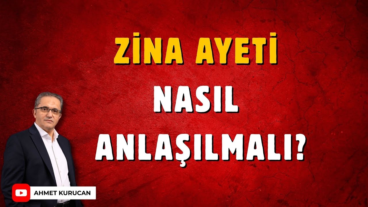 Kur’ân’ın Zina Hükmünü Nasıl Okumalıyız?  | Ahmet Kurucan