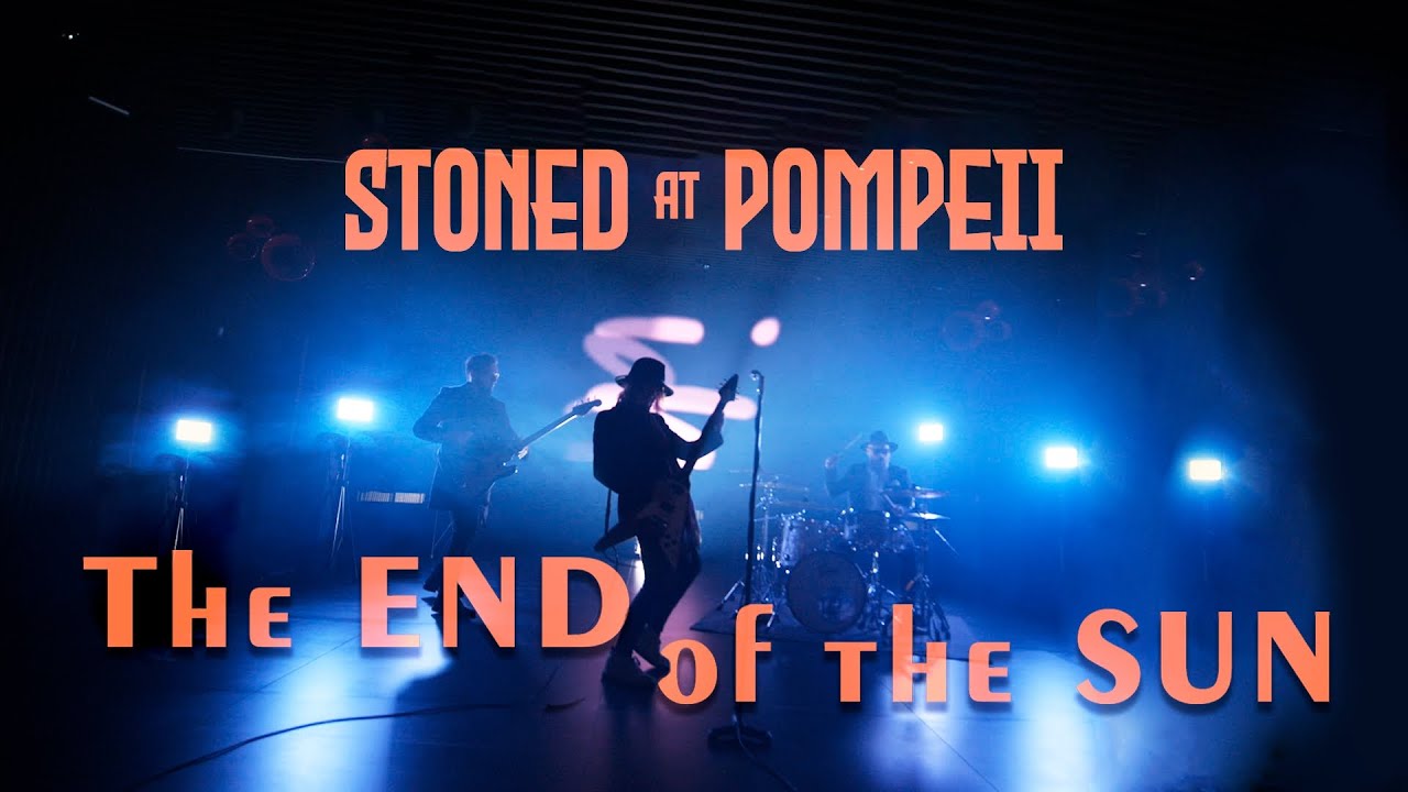Stoned At Pompeii - The End of the Sun (Official Video)