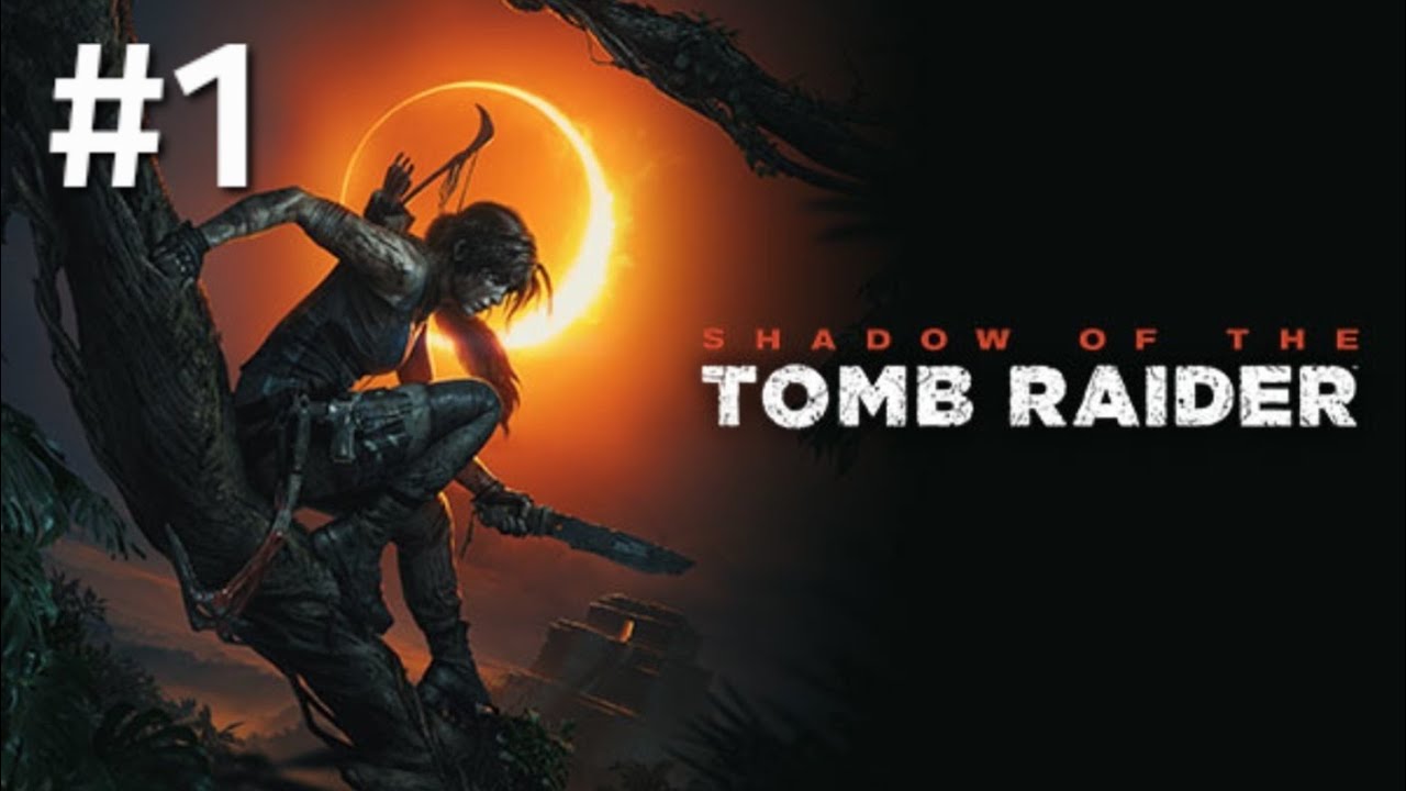 SHADOW OF THE TOMB RAIDER #1