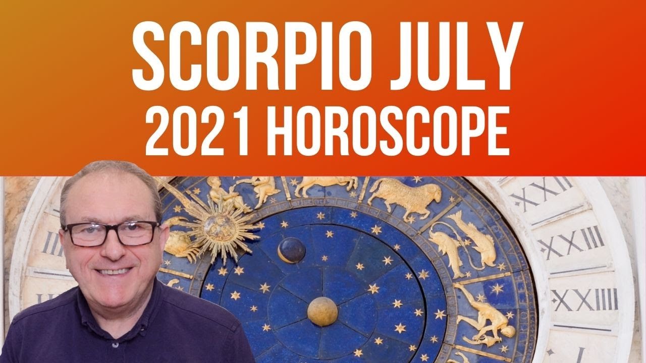 Scorpio July Horoscope 2021