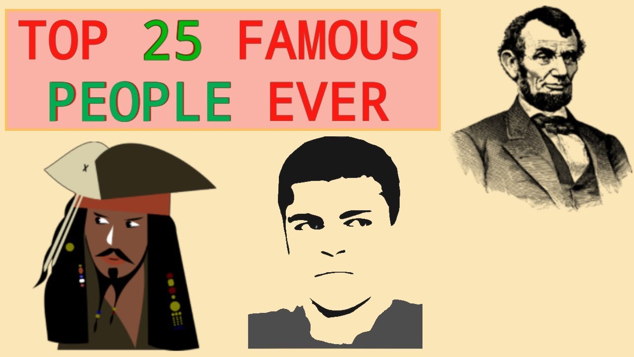 Top 25 Most Famous People of All Time in the World || Top Famous Personalities in the World