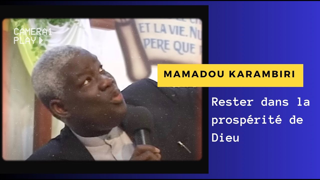 Mamadou Karambiri : Rester dans la prospérité de Dieu