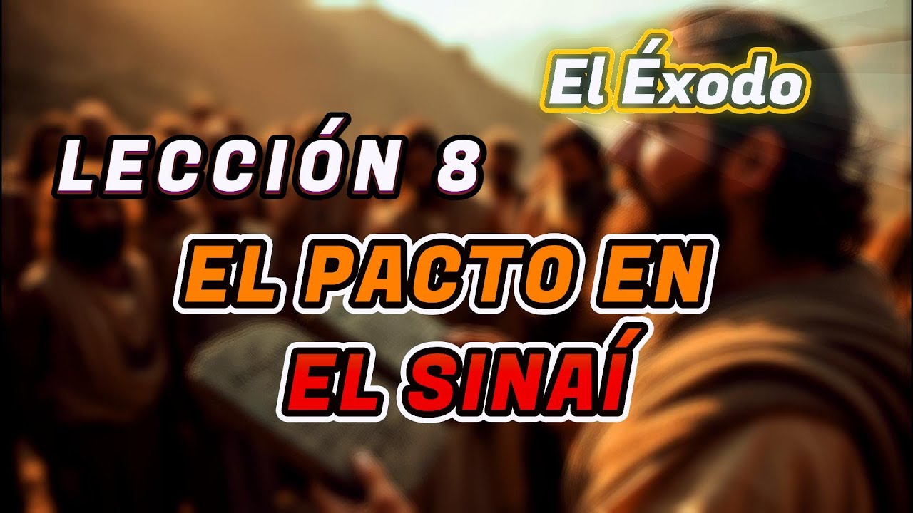 8. El Pacto en el Sinaí - Esctudio de la Biblia: El Éxodo de Egipto