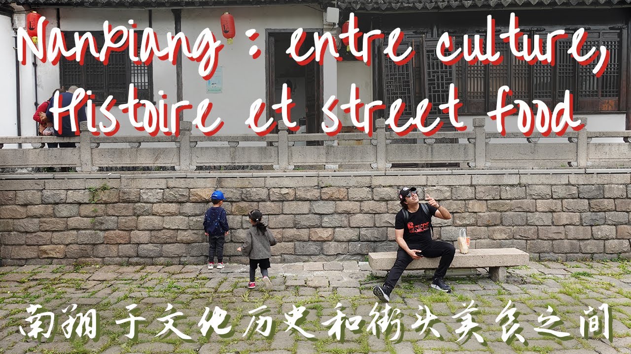 Nanxiang : Entre Culture, Histoire et Street Food !