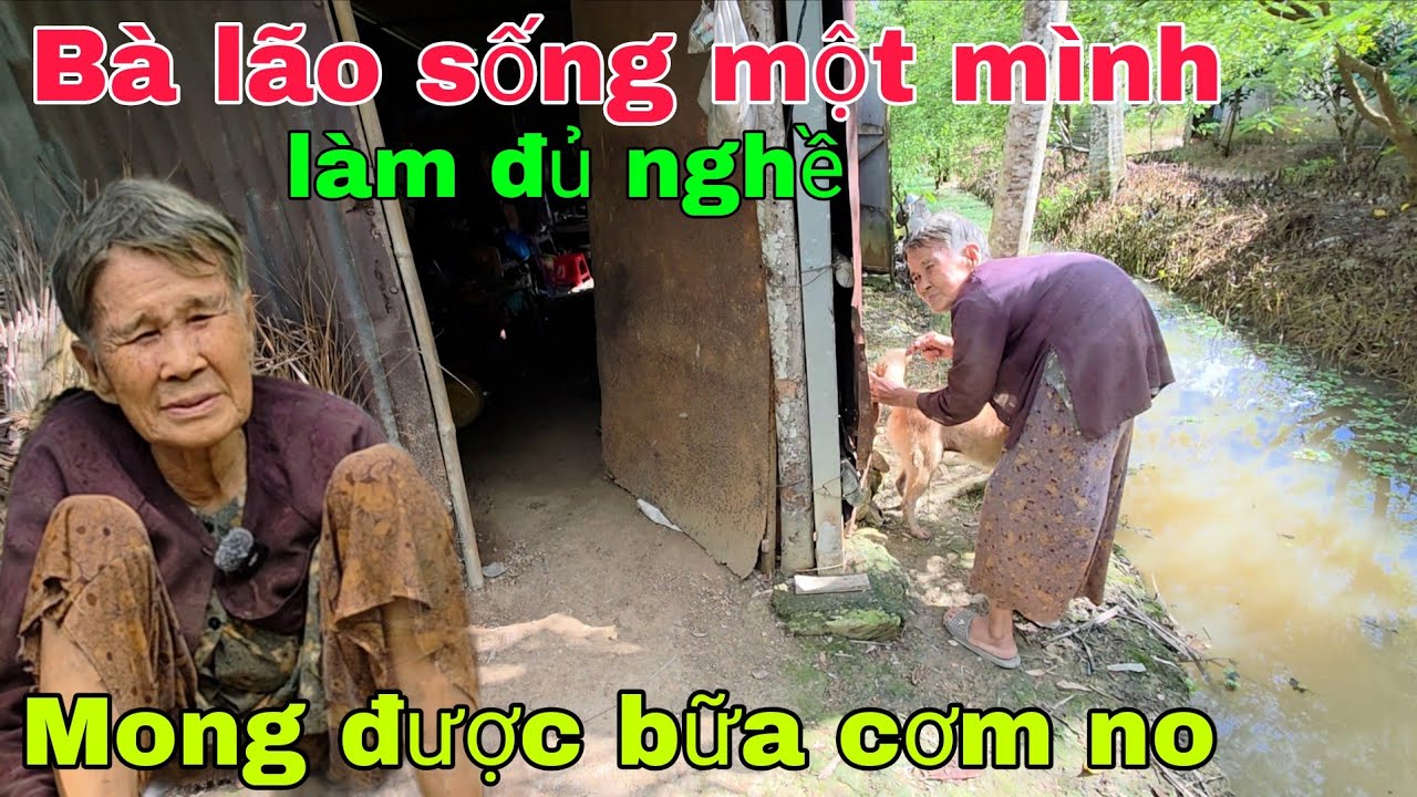 Khổ thân Bà lão gần 80 tuổi phải làm đủ nghề mong được bữa cơm no