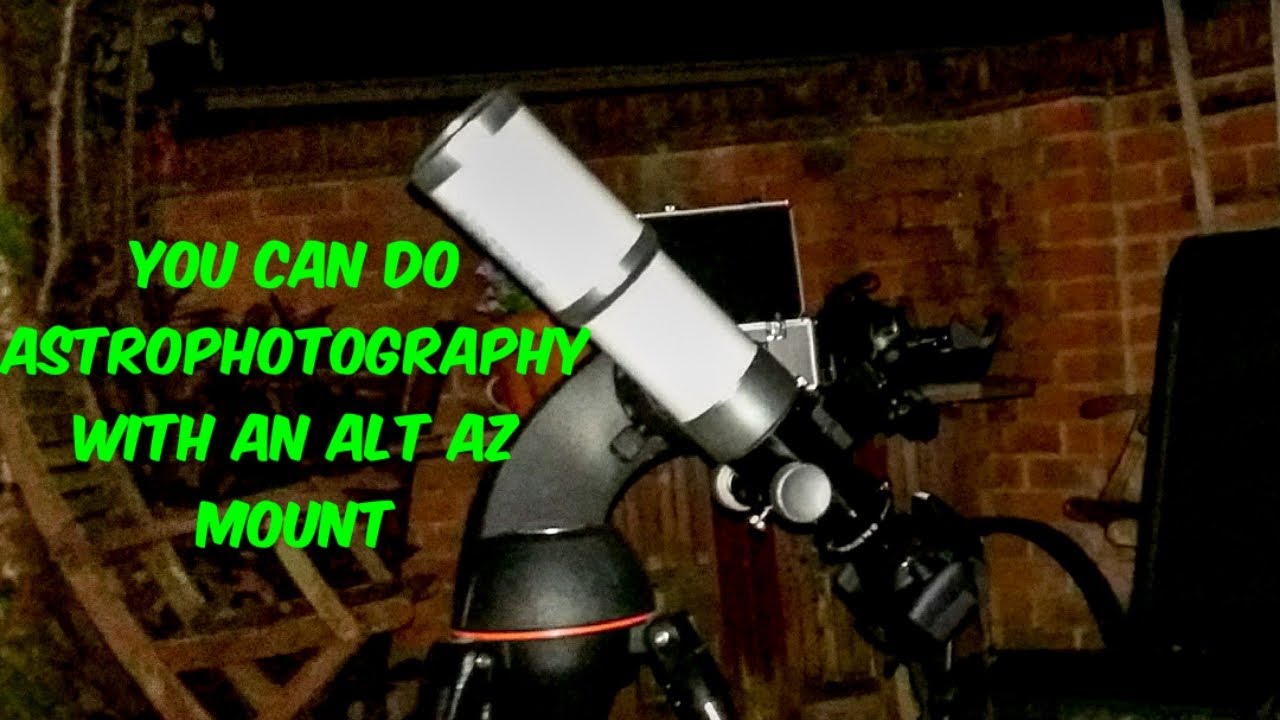 You can do astrophotography with your alt az mount - Beginners Astrophotography