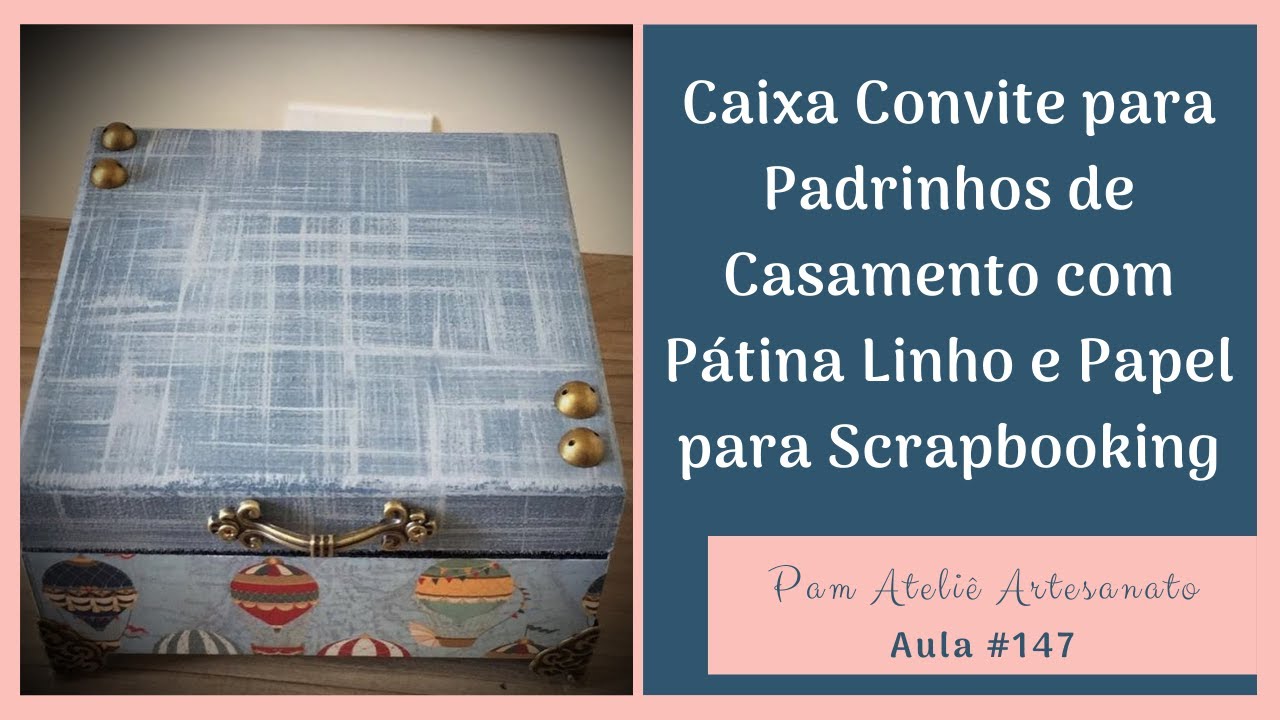 Caixa Convite para Padrinhos de Casamento em MDF com Pátina Linho e Papel para Scrapbooking