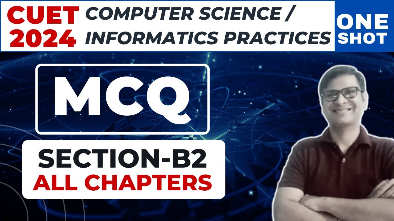 MCQ All Chapters Section B2 CUET Computer Science IP  2024 | CUET Computer Science Preparation