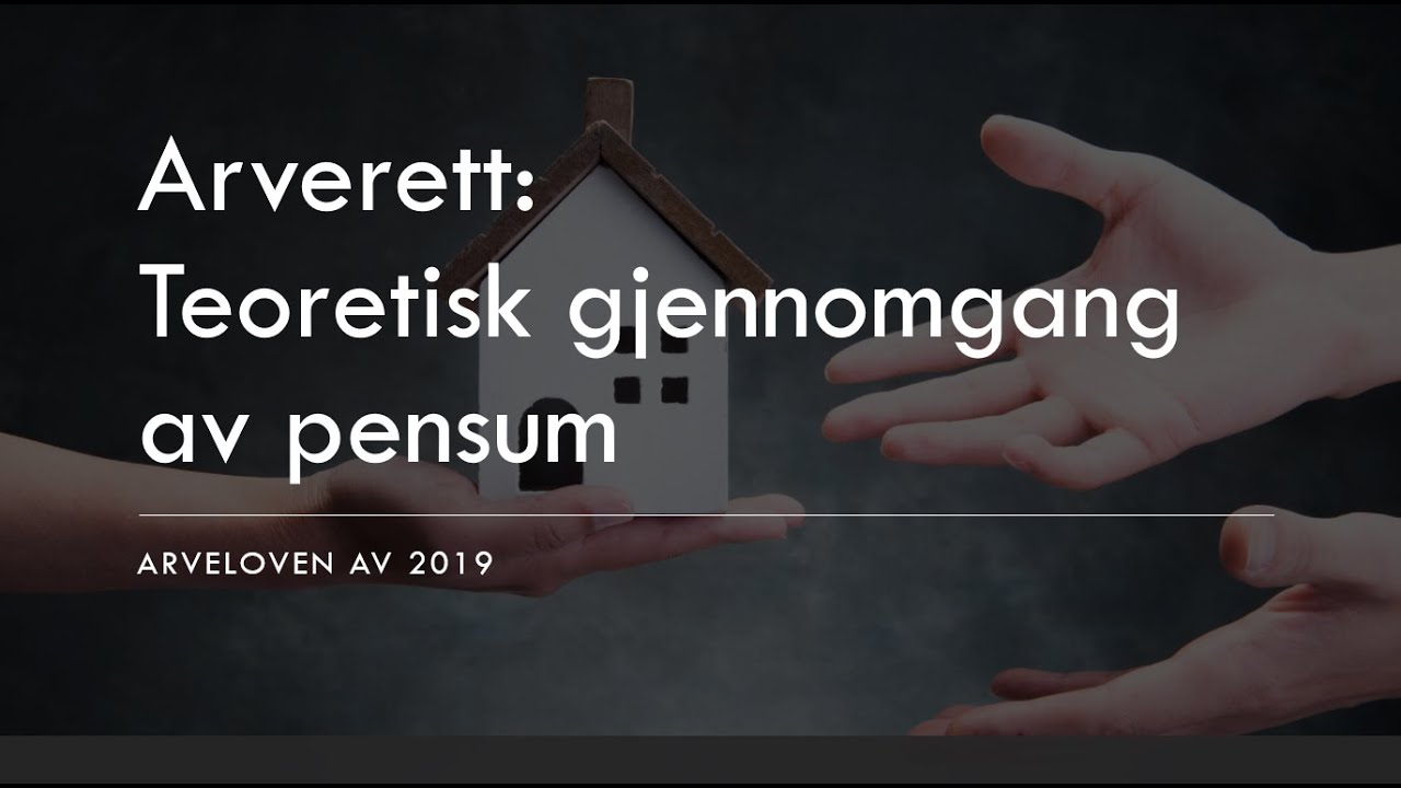 Arverett: Hele pensum | Alt man behøver å vite i arverett!