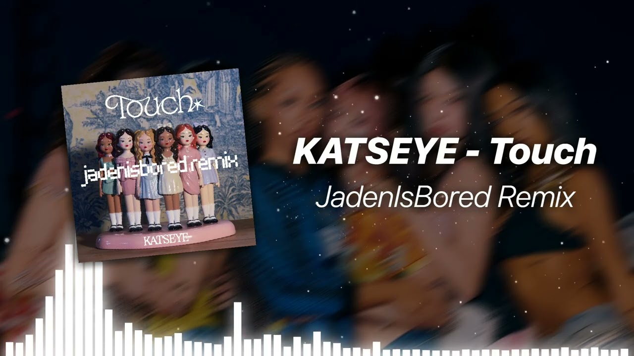 KATSEYE - Touch (JadenIsBored Remix)