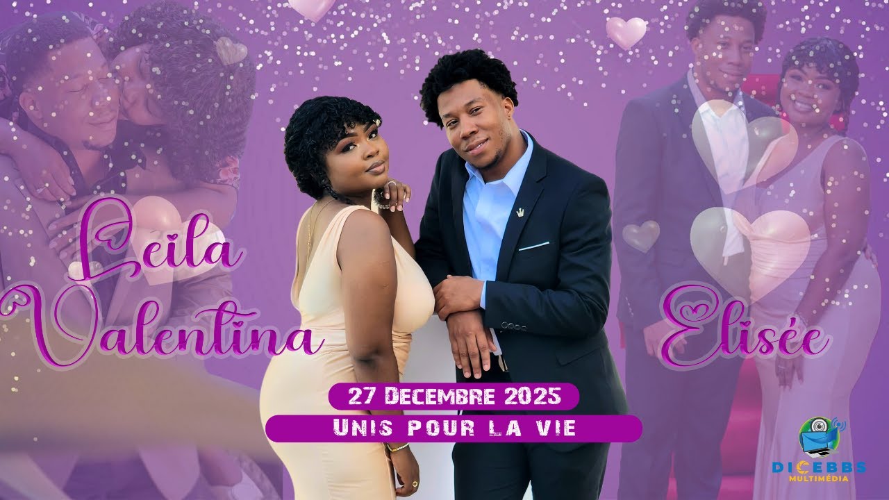 Leïla Valentina et Elisée | Unis pour la vie | 27 Décembre 2025 | Dicebbs Multimedia
