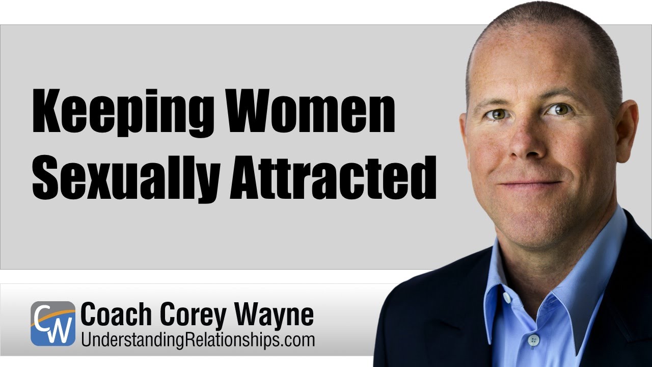 Keeping Women Sexually Attracted