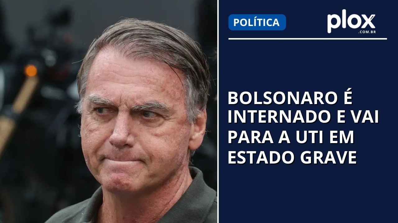Bolsonaro é internado e vai para a UTI em estado grave