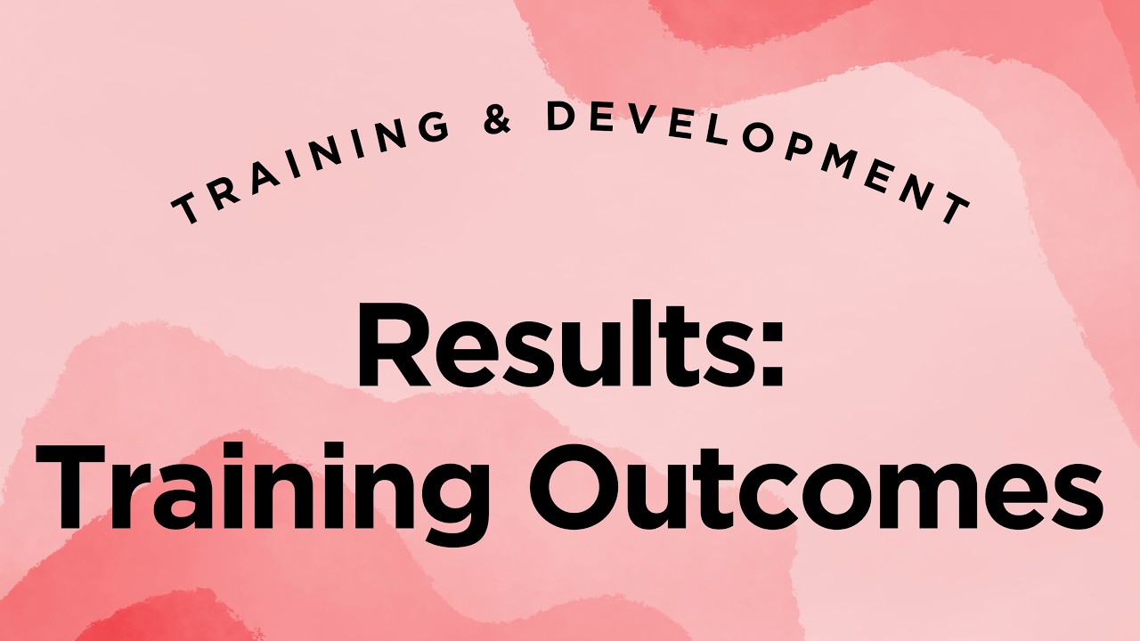 Training & Development - Lecture 7.8 - Training Outcomes - Results