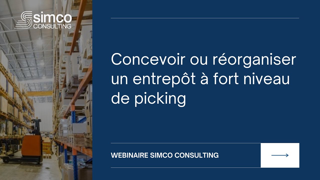 WEBINAIRE - Concevoir ou réorganiser un entrepôt à fort niveau de picking