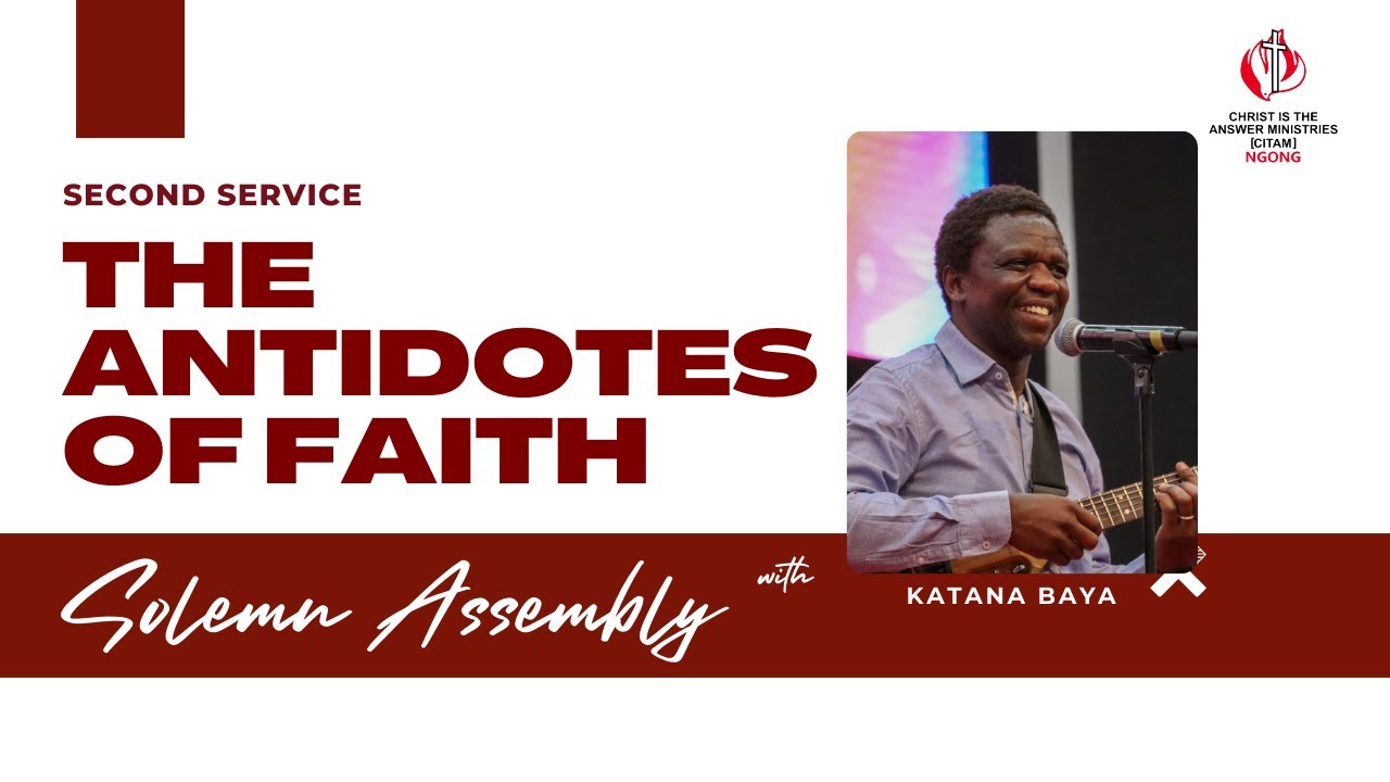 THE ANTIDOTES OF FAITH | SOLEMN ASSEMBLY | KATANA BAYA | SECOND SERVICE | 01ST FEBRUARY 2026