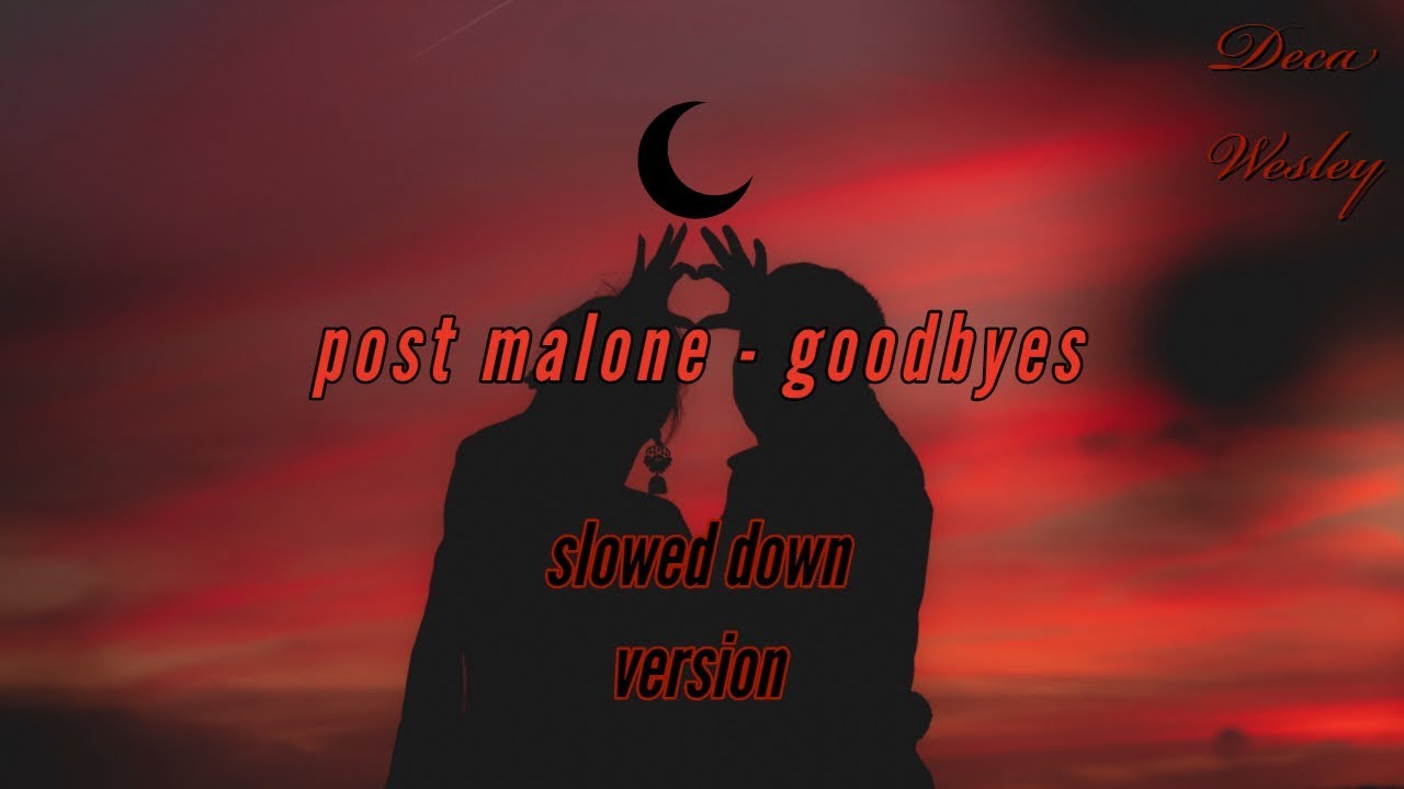 post malone - goodbyes [slowed down]