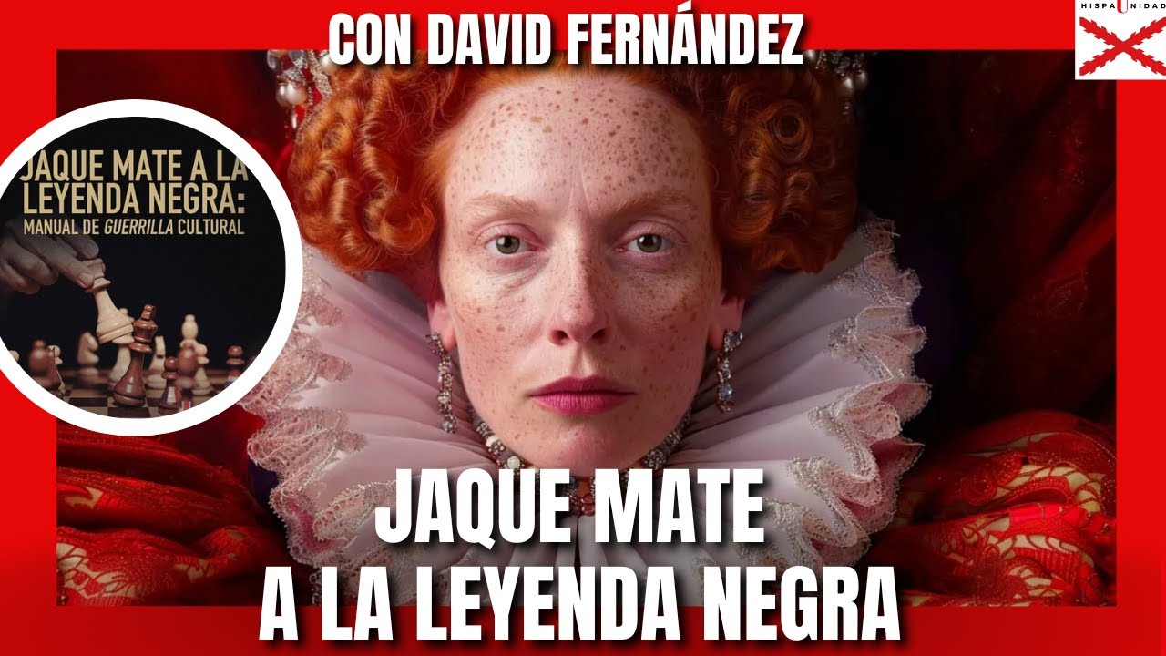 JAQUE MATE A LA LEYENDA NEGRA. CON DAVID FERNÁNDEZ