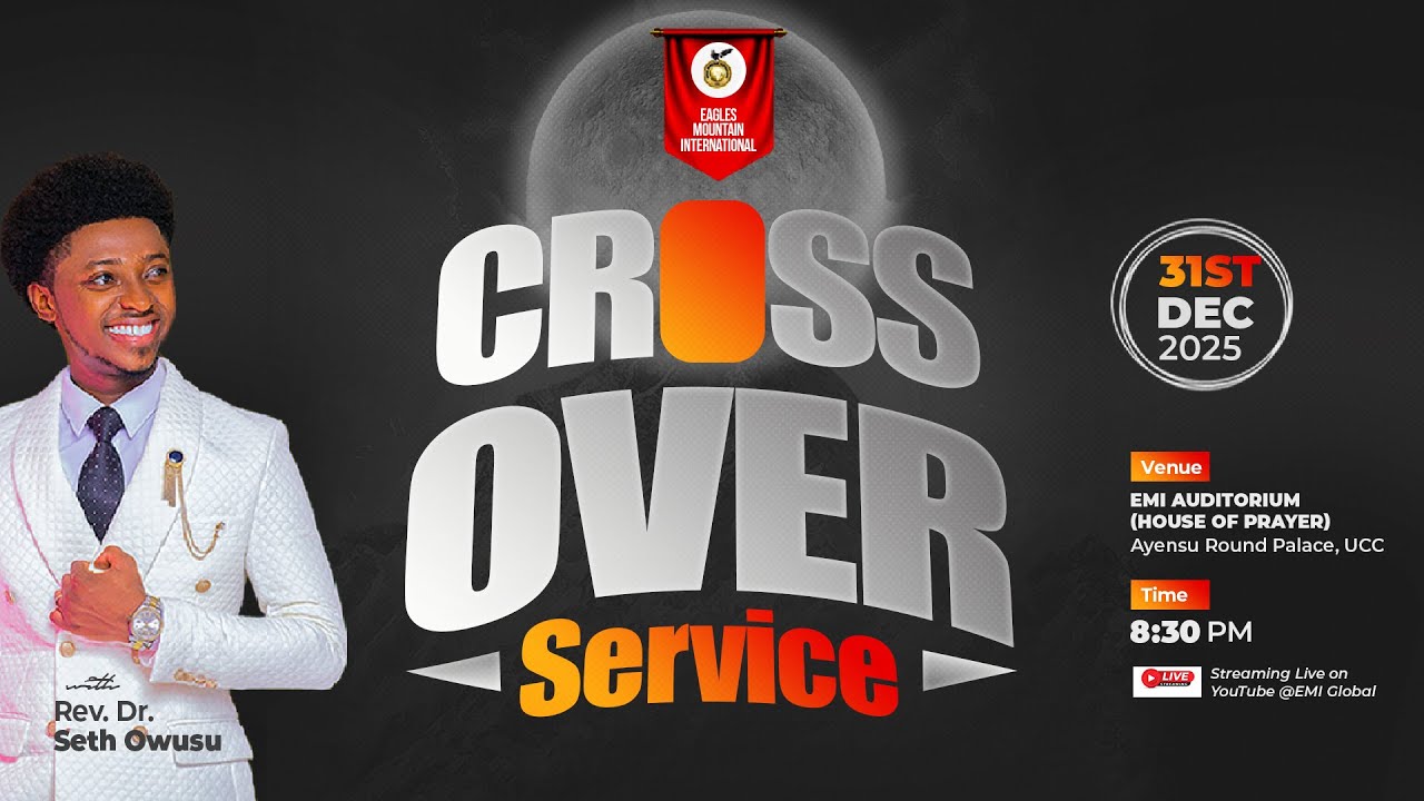 CROSS OVER SERVICE 2025 || REV.DR SETH OWUSU || 31ST DEC. 2025