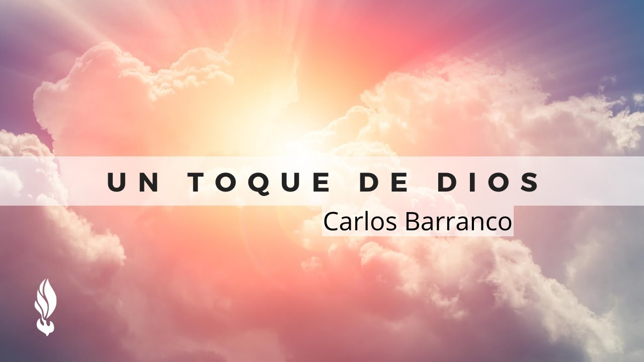 Pastor Carlos Barranco - Un toque de Dios / San juan 5:1-8