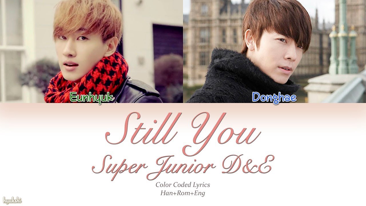 Super Junior-D&E (슈퍼주니어-D&E) – Still You (아직도 난) (Color Coded Lyrics) [Han/Rom/Eng]